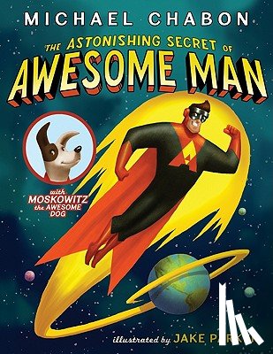 Chabon, Michael - The Astonishing Secret of Awesome Man