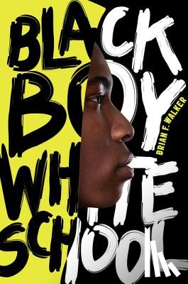 Walker, Brian F. - Black Boy White School