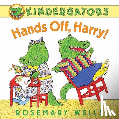 Wells, Rosemary - Hands Off, Harry!