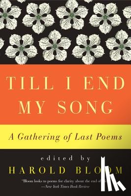 Bloom, Harold - Bloom, H: Till I End My Song PB