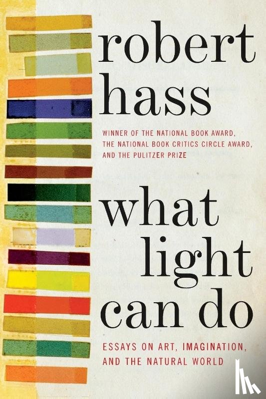 Hass, Robert - What Light Can Do