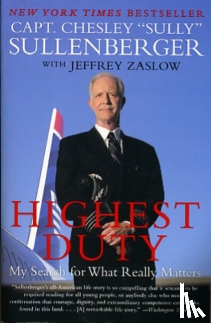 Sullenberger, Captain Chesley B, Zaslow, Jeffrey - Highest Duty