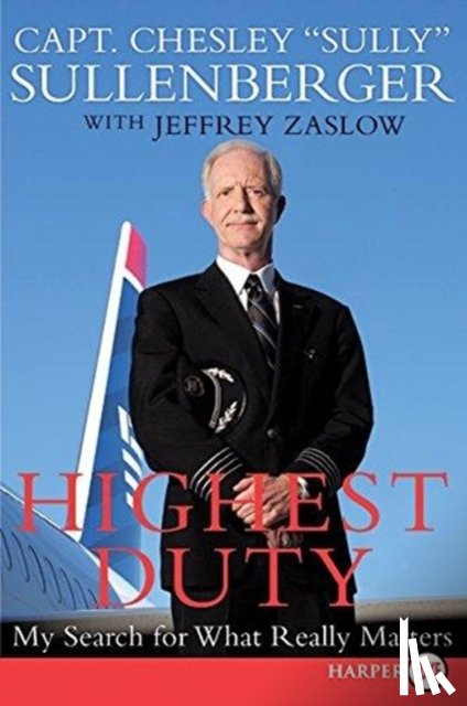 Sullenberger, Chesley B, Zaslow, Jeffrey - Highest Duty LP