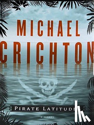 Crichton, Michael - PIRATE LATITUDES -LP