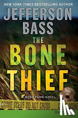 Bass, Jefferson - The Bone Thief: A Body Farm Novel