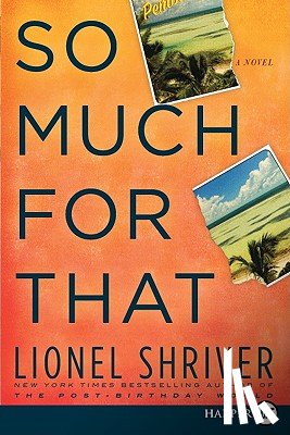 Shriver, Lionel - So Much for That