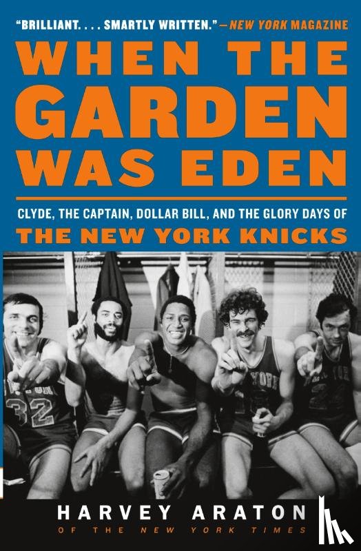 Araton, Harvey - When the Garden Was Eden
