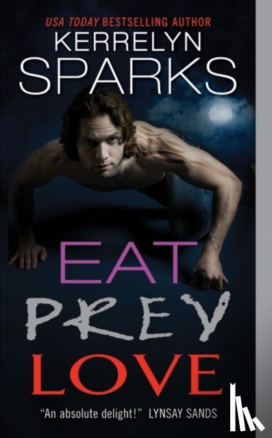 Sparks, Kerrelyn - Eat Prey Love