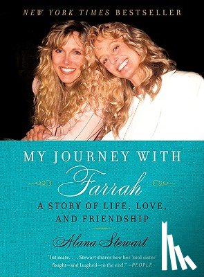 Stewart, Alana - My Journey with Farrah: A Story of Life, Love, and Friendship