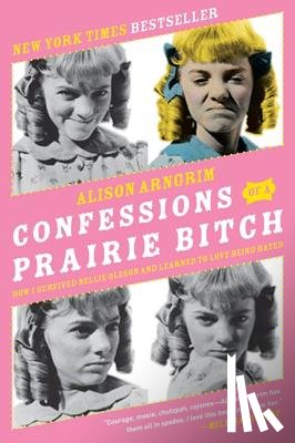 Arngrim, Alison - Confessions of a Prairie Bitch