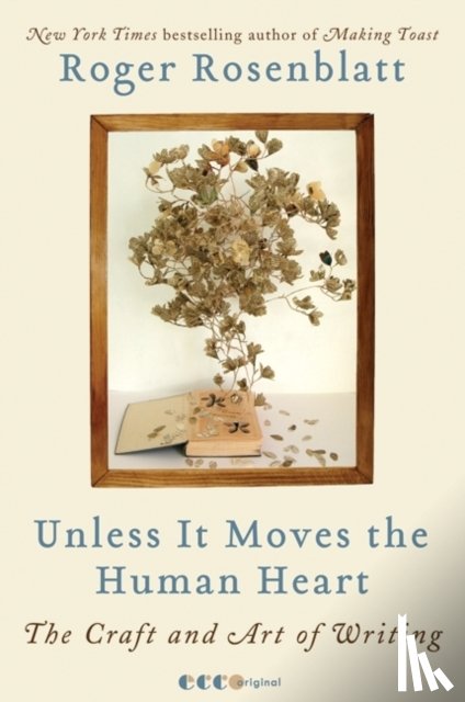 Rosenblatt, Roger - Unless It Moves the Human Heart
