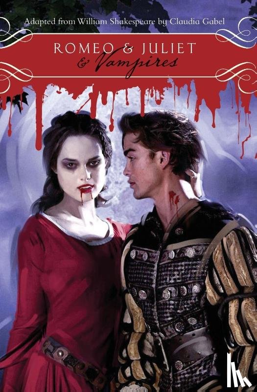 Shakespeare, William, Gabel, Claudia - Romeo & Juliet & Vampires