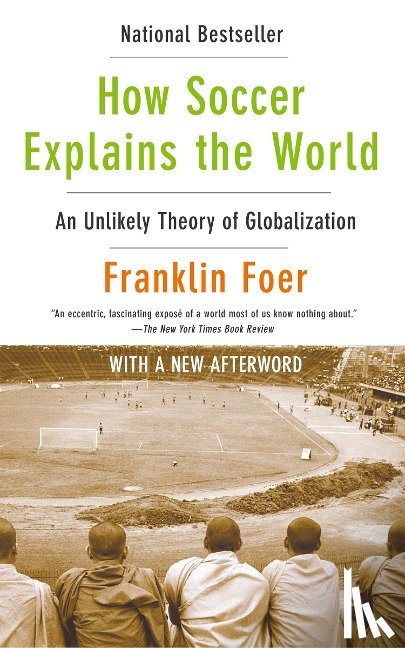 Foer, Franklin - Foer, F: How Soccer Explains the World