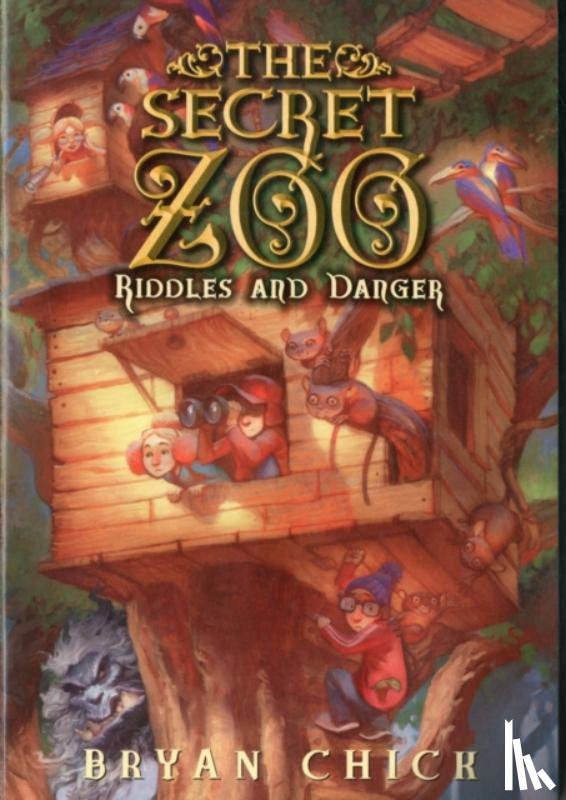 Chick, Bryan - The Secret Zoo: Riddles and Danger