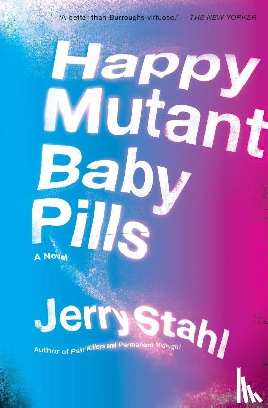 Stahl, Jerry - HAPPY MUTANT BABY PILLS PB