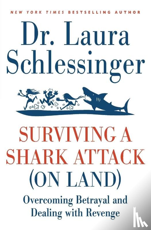 Schlessinger, Laura - Surviving a Shark Attack (on Land)
