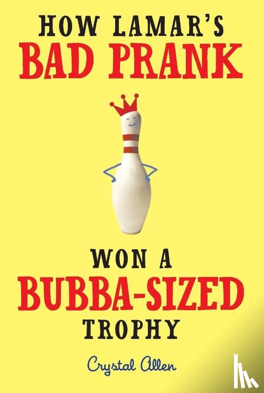 Allen, Crystal - How Lamar's Bad Prank Won a Bubba-Sized Trophy
