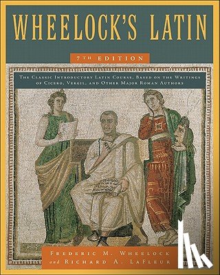 Wheelock, Frederic M., LaFleur, Richard A. - Wheelock's Latin, 7th Edition