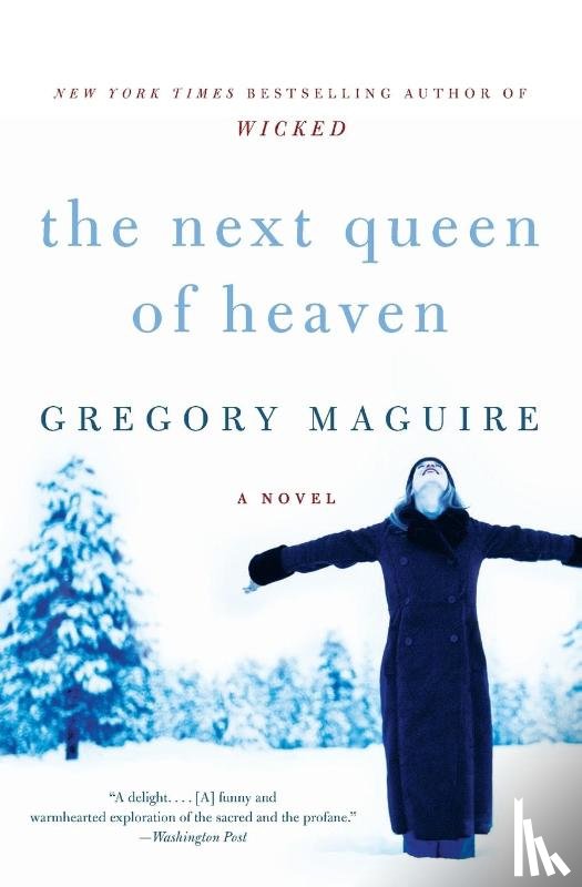 Maguire, Gregory - The Next Queen of Heaven