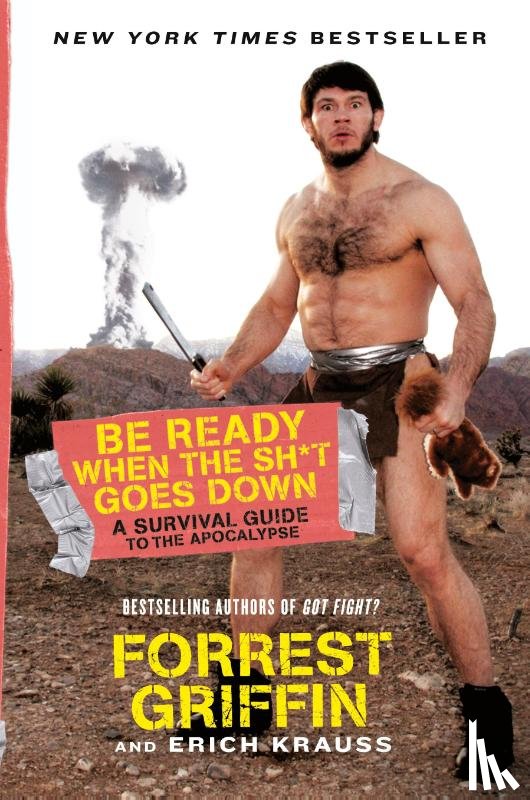 Griffin, Forrest, Krauss, Erich - Be Ready When the Sh*t Goes Down