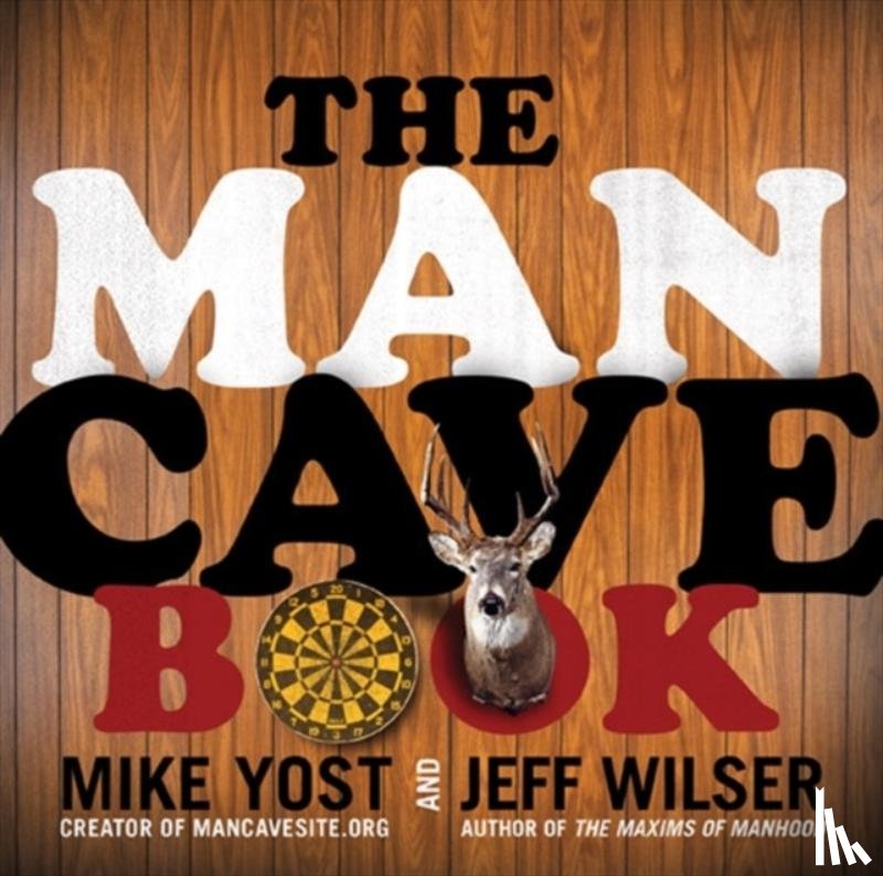 Wilser, Jeff, Yost, Michael H - The Man Cave Book