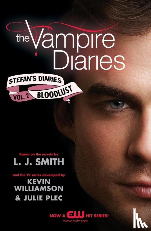 Smith, L. J., Plec, Kevin Williamson & Julie - The Vampire Diaries: Stefan's Diaries #2: Bloodlust