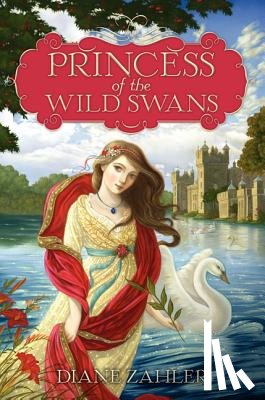 Zahler, Diane - Princess of the Wild Swans