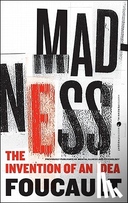 Foucault, Michel - Madness: The Invention of an Idea