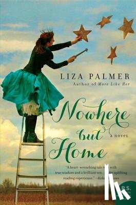 Palmer, Liza - Nowhere but Home