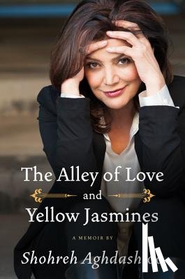 Aghdashloo, Shohreh - The Alley of Love and Yellow Jasmines