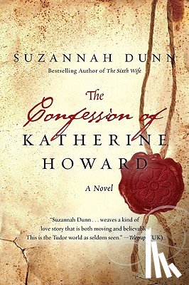 Dunn, Suzannah - The Confession of Katherine Howard