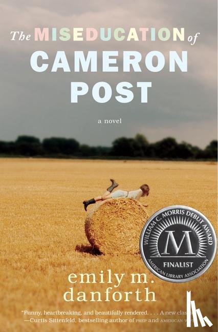 Danforth, Emily M. - MISEDUCATION OF CAMERON POST