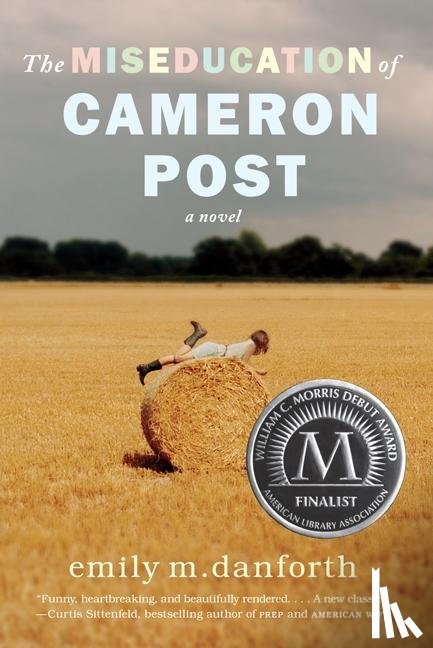 Danforth, Emily M. - MISEDUCATION OF CAMERON POST