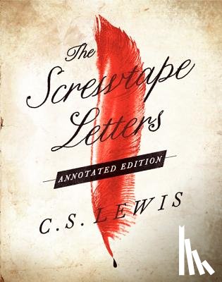Lewis, C. S. - Screwtape Letters: Annotated Edition, The