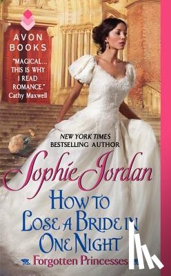 Jordan, Sophie - How to Lose a Bride in One Night: Forgotten Princesses