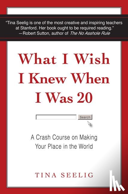 Seelig, Tina - What I Wish I Knew When I Was 20