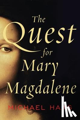 Haag, Michael - The Quest for Mary Magdalene