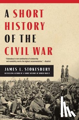 Stokesbury, James L. - A Short History of the Civil War