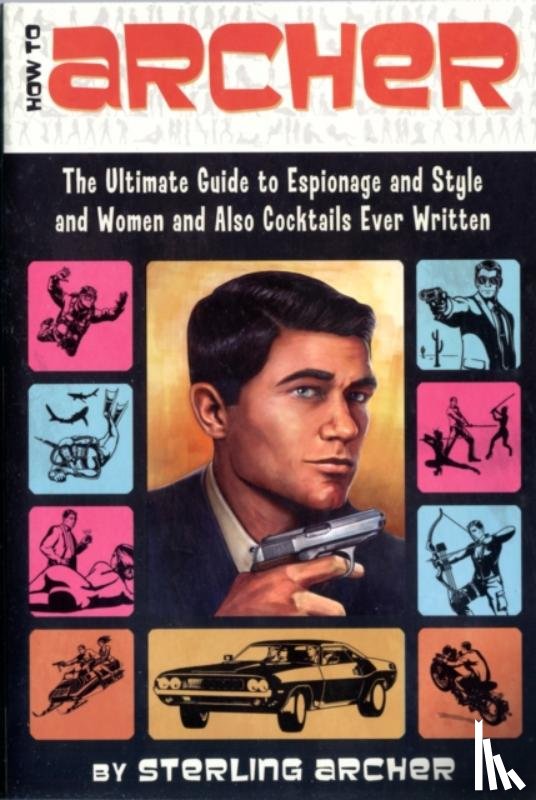 Archer, Sterling - How to Archer