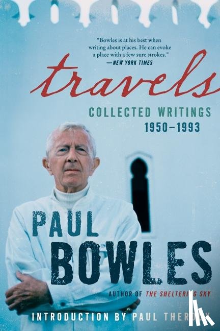 Bowles, Paul - Travels