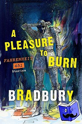 Bradbury, Ray - A Pleasure to Burn