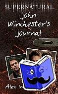Irvine, Alex - Supernatural: John Winchester's Journal