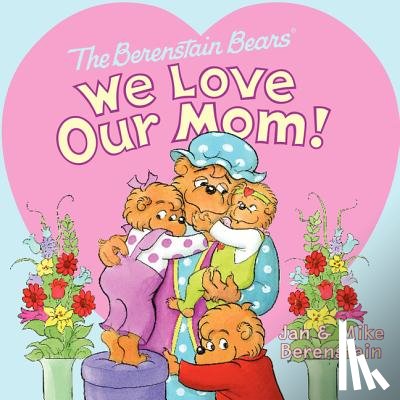 Berenstain, Jan - The Berenstain Bears: We Love Our Mom!