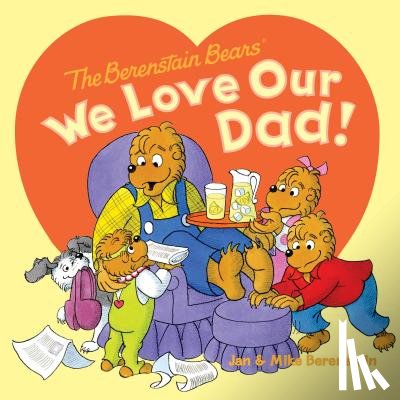 Berenstain, Jan - The Berenstain Bears: We Love Our Dad!