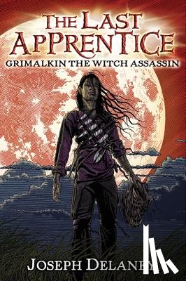 Delaney, Joseph - Grimalkin, the Witch Assassin