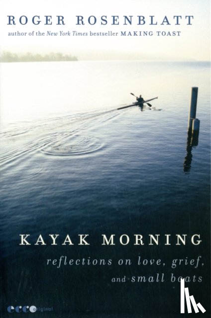 Rosenblatt, Roger - Kayak Morning
