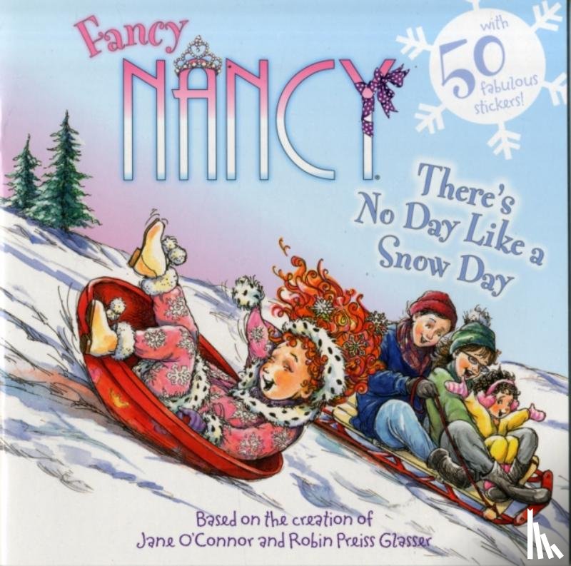 O'Connor, Jane - Fancy Nancy: There's No Day Like a Snow Day