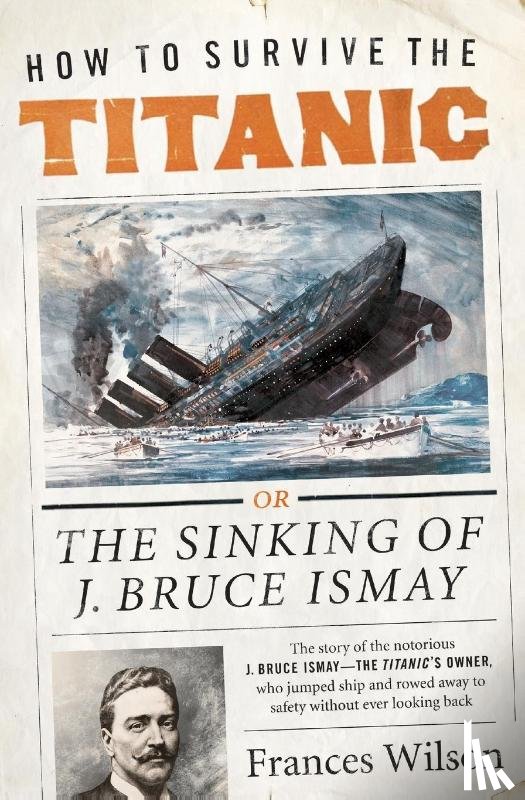 Wilson, Frances - Wilson, F: How to Survive the Titanic