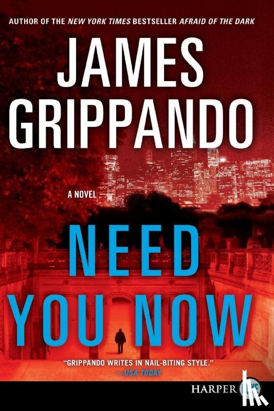 Grippando, James - Need You Now (Large Print)