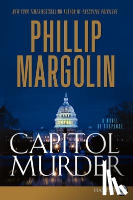 Margolin, Phillip - Capitol Murder: A Novel of Suspense